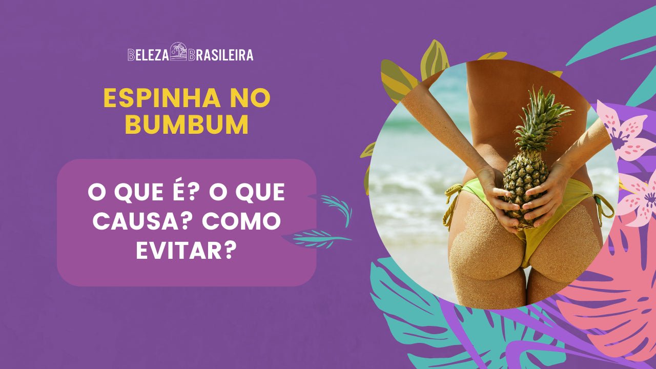 Espinha no Bumbum: O que é? O que causa? Como evitar?