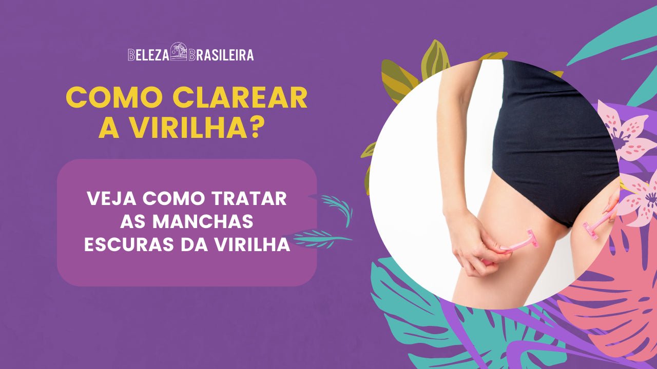 Como Clarear a Virilha? Veja Como Tratar as Manchas Escuras da Virilha - BELEZA BRASILEIRA